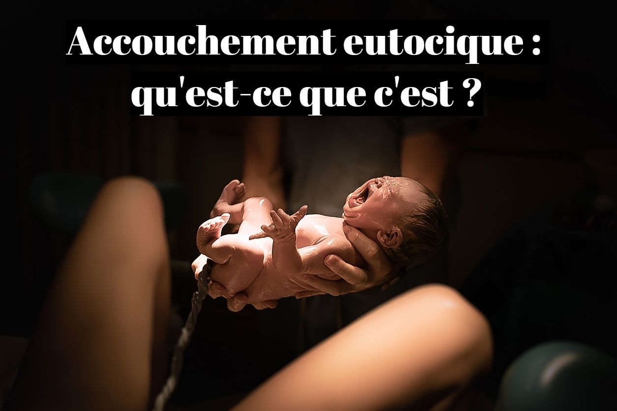 Accouchement eutocique : qu'est-ce que c'est ?