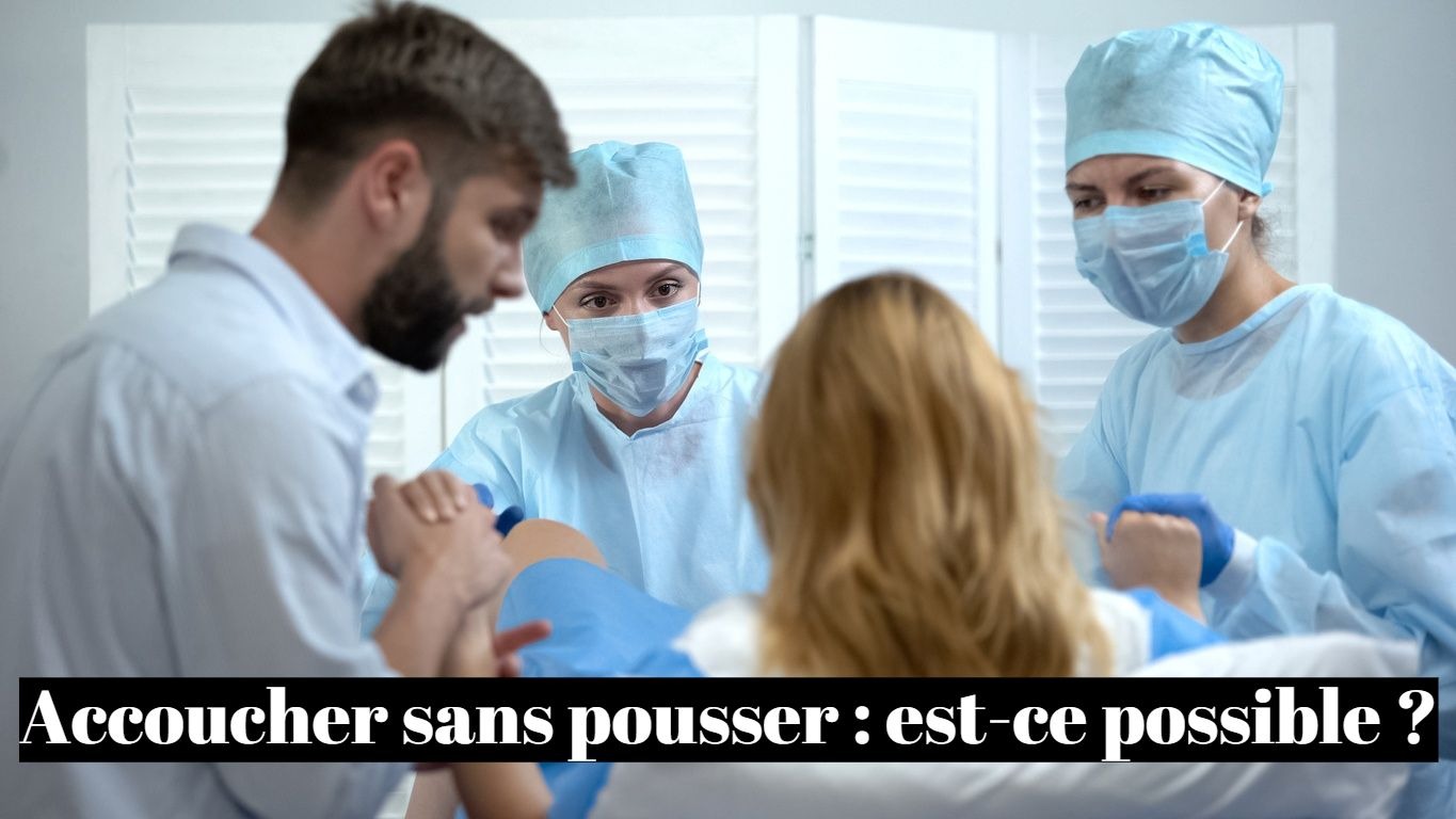 Accoucher sans pousser : est-ce possible ?