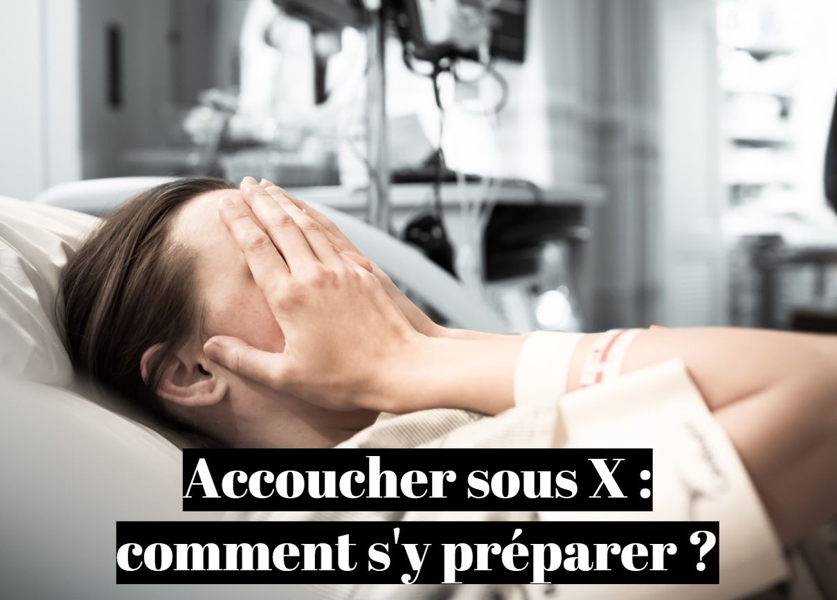 Accoucher sous X : comment s'y préparer ?