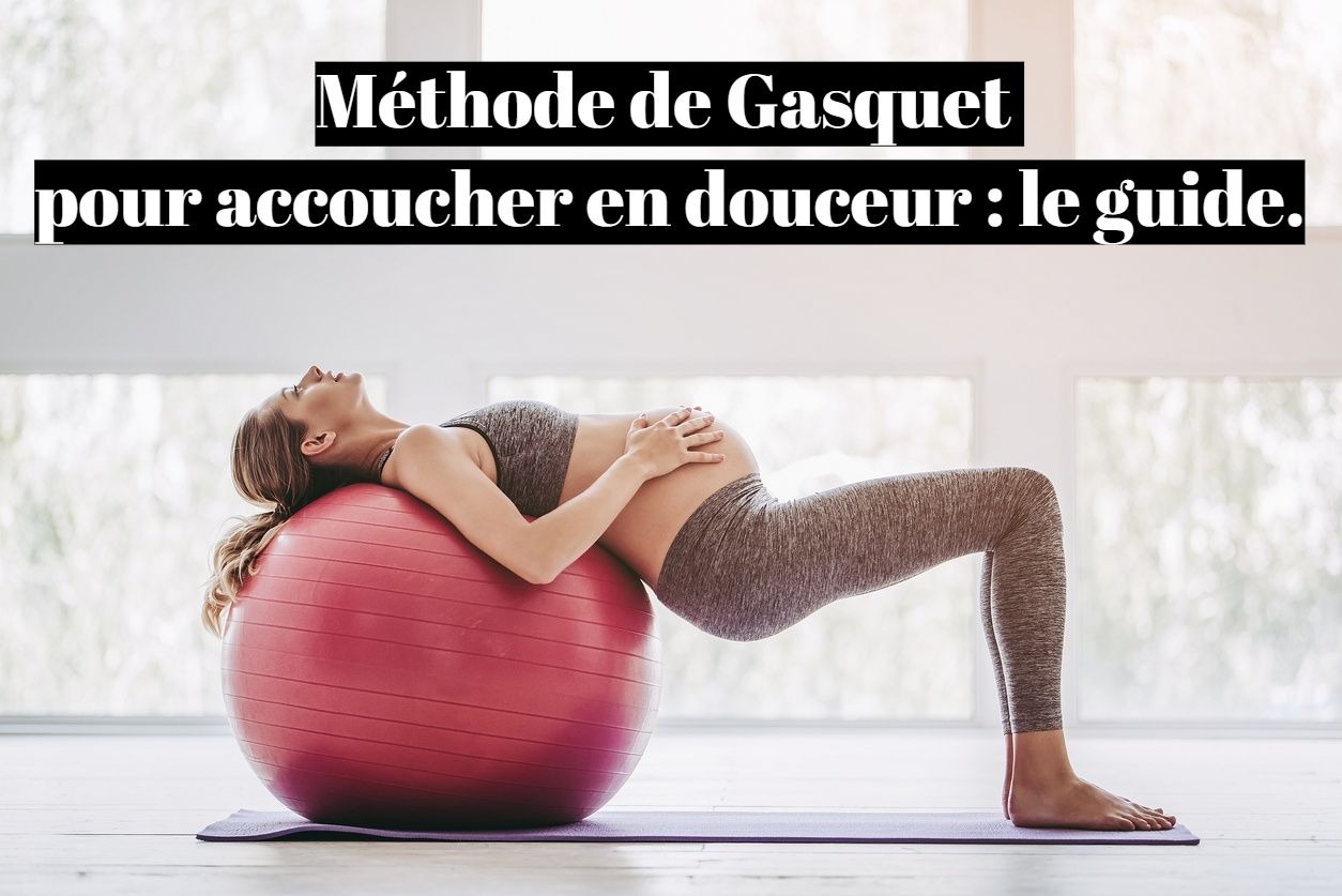 Méthode de Gasquet pour accoucher en douceur : le guide ?